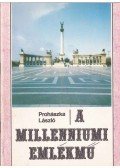 Prohászka László - A millenniumi emlékmű
