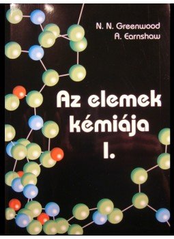 Greenwood, Ed, Earnshaw, A. - Az elemek kémiája I-III. Greenwood, Ed, Earnshaw, A. - Az elemek kémiája I-III., Budapest 2004 antikvár könyv