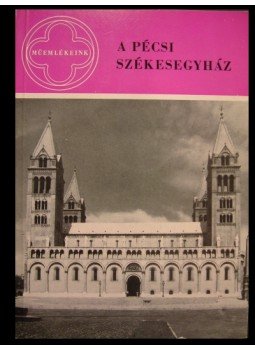 Dercsényi Balázs - A pécsi székesegyház Dercsényi Balázs - A pécsi székesegyház, Budapest 1969 antikvár könyv