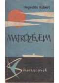 Hegedűs Hubert - Matrózéveim