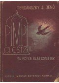 Tersánszky J. Jenő - Pimpi, a csíz és egyéb elbeszélések
