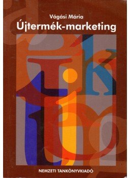 Vágási Mária - Újtermék-marketing Vágási Mária - Újtermék-marketing, Budapest 2001 antikvár könyv