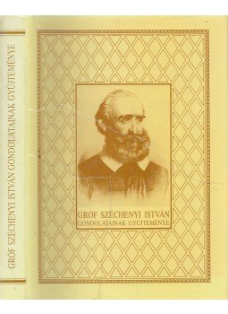 Széchenyi István - Gróf Széchenyi István gondolatainak gyűjteménye Széchenyi István - Gróf Széchenyi István gondolatainak gyűjteménye, Budapest 1991 antikvár könyv