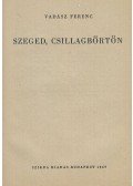 Vadász Ferenc - Szeged, Csillagbörtön