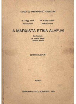 Hajdu Péter - A marxista etika alapjai Hajdu Péter - A marxista etika alapjai, Budapest 1981 antikvár könyv