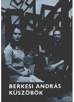 Berkesi András - Küszöbök Berkesi András - Küszöbök, Budapest 1978 antikvár könyv