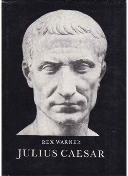Warner, Rex - Julius Caesar Warner, Rex - Julius Caesar, Budapest 1976 antikvár könyv