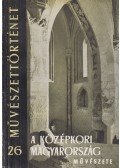 Entz Géza - A középkori magyarország művészete