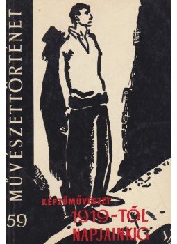 Németh Lajos - Képzőművészet 1919-től napjainkig Németh Lajos - Képzőművészet 1919-től napjainkig, Budapest 1960 antikvár könyv