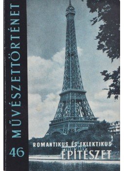 Merényi Ferenc - Romantikus és eklektikus építészet Merényi Ferenc - Romantikus és eklektikus építészet, Budapest 1959 antikvár könyv