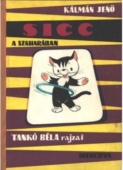 Kálmán Jenő - Sicc a Szaharában Kálmán Jenő - Sicc a Szaharában, Budapest 1966 antikvár könyv