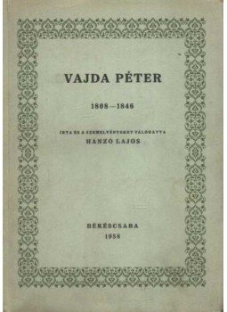 Hanzó Lajos - Vajda Péter 1808-1846 Hanzó Lajos - Vajda Péter 1808-1846, Békéscsaba 1958 antikvár könyv