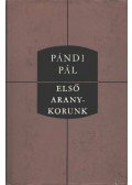 Pándi Pál - Első aranykorunk