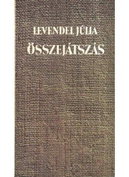 Levendel Júlia - Összejátszás Levendel Júlia - Összejátszás, Budapest 1985 antikvár könyv