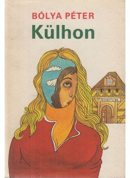 Bólya Péter - Külhon Bólya Péter - Külhon, Budapest 1986 antikvár könyv