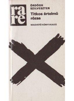 Ördögh Szilveszter - Titkos értelmű rózsa Ördögh Szilveszter - Titkos értelmű rózsa, Budapest 1986 antikvár könyv