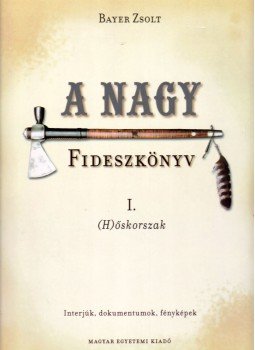 Bayer Zsolt - A nagy Fideszkönyv I., Budapest 2006 antikvár könyv