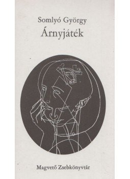 Somlyó György - Árnyjáték Somlyó György - Árnyjáték, Budapest 1979 antikvár könyv