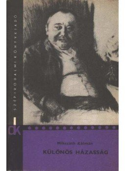 Mikszáth Kálmán - Különös házasság Mikszáth Kálmán - Különös házasság, Budapest 1970 antikvár könyv