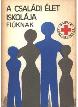 Székely Lajos - A családi élet iskolája fiúknak Székely Lajos - A családi élet iskolája fiúknak, Budapest 1976 antikvár könyv
