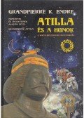 Grandpierre Attila,Grandpierre K. Endre - Atilla és a hunok