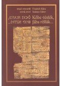 Szakács Gábor,Friedrich Klára - Kőbe vésték, fába rótták...