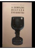 Takács Béla - A Zempléni-hegység üveghutái