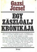 Gazsi József - Egy zászlóalj krónikája