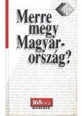 Mester Ákos,Bölcs István,Nádor Tamás - Merre megy Magyarország?