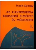 Inzelt György - Az elektrokémia korszerű elmélete és módszerei I.