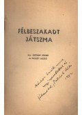 Palásti László,Szöghy József - Félbeszakadt játszma (dedikált)