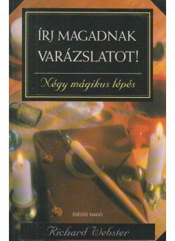 Richard Webster - Írj magadnak varázslatot! Richard Webster - Írj magadnak varázslatot!, Budapest 2003 antikvár könyv