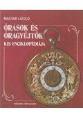 Magyar László - Órások és óragyűjtők kis enciklopédiája