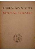 Horatius, Flaccus Quintus - Magyar Horatius / Horatius Noster