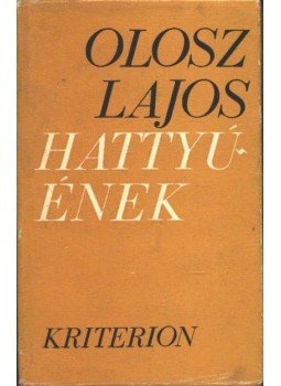 Olosz Lajos - Hattyúének Olosz Lajos - Hattyúének, Bukarest 1972 antikvár könyv