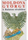 Moldova György - A Balaton elrablása