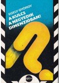 Egely György - A kulcs a negyedik dimenzióban?
