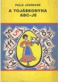 Pelle Józsefné - A tojáskonyha ABC-je