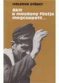 Moldova György - Akit a mozdony füstje megcsapott...