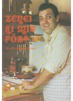 Bozóki János, Dózsa György, Tomaj Zsuzsa - Zenei ki mit főz? Bozóki János, Dózsa György, Tomaj Zsuzsa - Zenei ki mit főz?, Budapest 1983 antikvár könyv