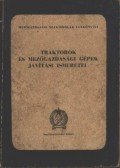 Balogh István,Kovács Mihály,Kun István - Traktorok és mezőgazdasági gépek javítási ismeretei
