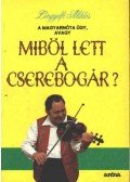 Lengyelfi Miklós - A magyarnóta ügy, avagy miből lett a cserebogár?