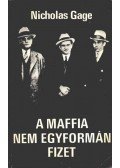 Gage, Nicholas - A maffia nem egyformán fizet
