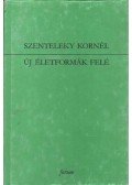 Szenteleky Kornél - atirni - Új életformák felé