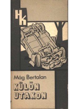 Mág Bertalan - Külön utakon Mág Bertalan - Külön utakon, 1975 antikvár könyv