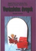 Rigóné Péter Irén,Kovács Éva,Kaposvári Emőke,Kelemen Lívia - Varázslatos üvegek