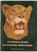 Kittenberger Kálmán - Kelet-Afrika vadonjaiban