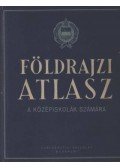  - Földrajzi atlasz a középiskolák számára