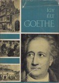 Walkó György - Így élt Goethe
