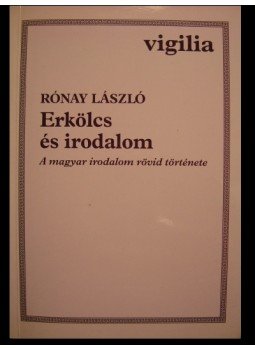 Rónay László - Erkölcs és irodalom Rónay László - Erkölcs és irodalom, Budapest 1993 antikvár könyv